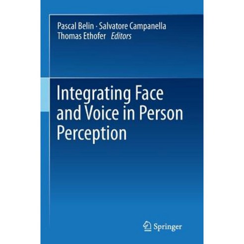 Integrating Face and Voice in Person Perception Paperback, Springer