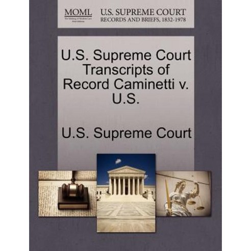 U.S. Supreme Court Transcripts of Record Caminetti V. U.S. Paperback, Gale Ecco, U.S. Supreme Court Records