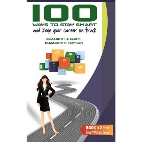 100 Ways to Stay Smart and Keep Your Career on Track Paperback, Ejc ...
