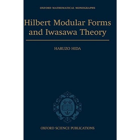 Hilbert Modular Forms and Iwasawa Theory Hardcover, OUP Oxford