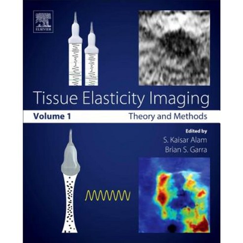 Tissue Elasticity Imaging: Volume 1: Theory and Methods Paperback, Elsevier