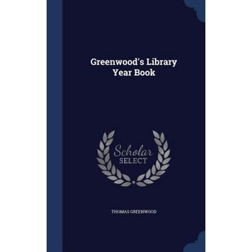 Greenwood''s Library Year Book Hardcover, Sagwan Press