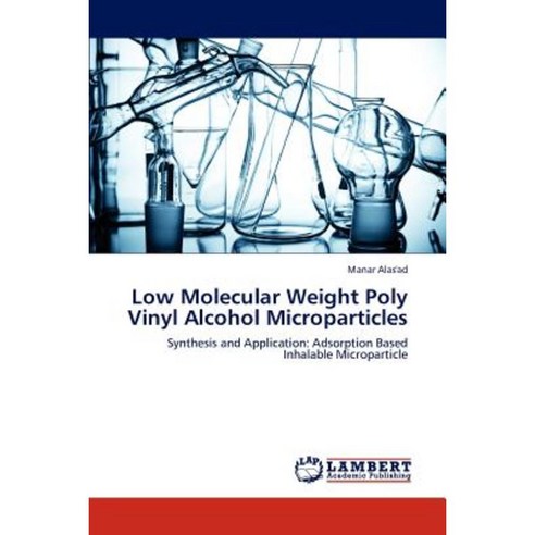 Low Molecular Weight Poly Vinyl Alcohol Microparticles Paperback, LAP Lambert Academic Publishing