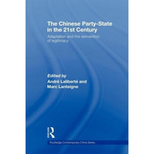 The Chinese Party-State in the 21st Century: Adaptation and the Reinvention of Legitimacy Paperback, Routledge