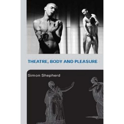 Theatre Body and Pleasure Paperback, Routledge
