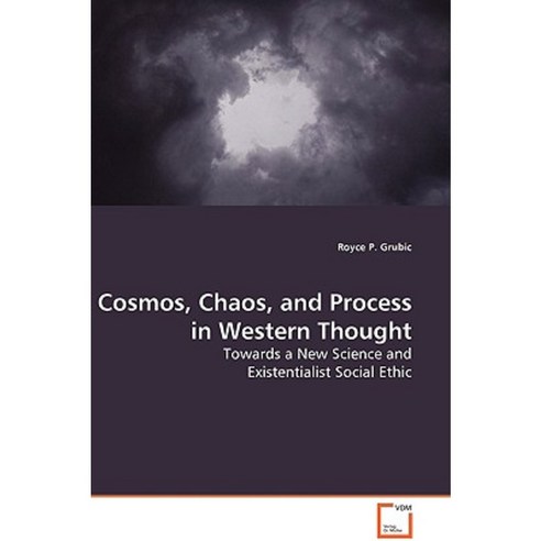 Cosmos Chaos and Process in Western Thought Paperback, VDM Verlag