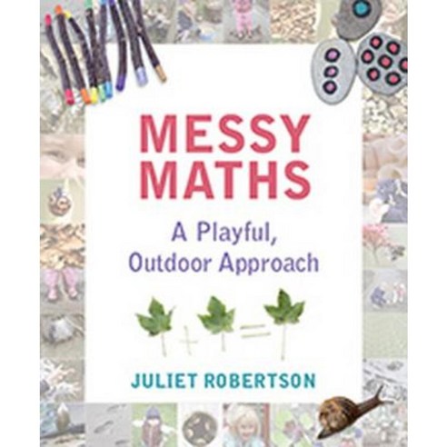 Messy Maths: A Playful Outdoor Approach Paperback, Independent Thinking