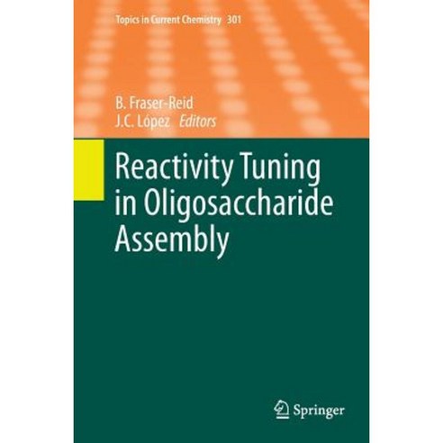Reactivity Tuning in Oligosaccharide Assembly Paperback, Springer
