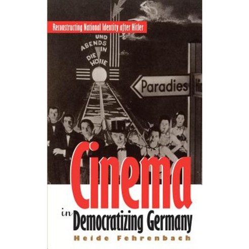 Cinema in Democratizing Germany: Reconstructing National Identity After Hitler Paperback, University of North Carolina Press