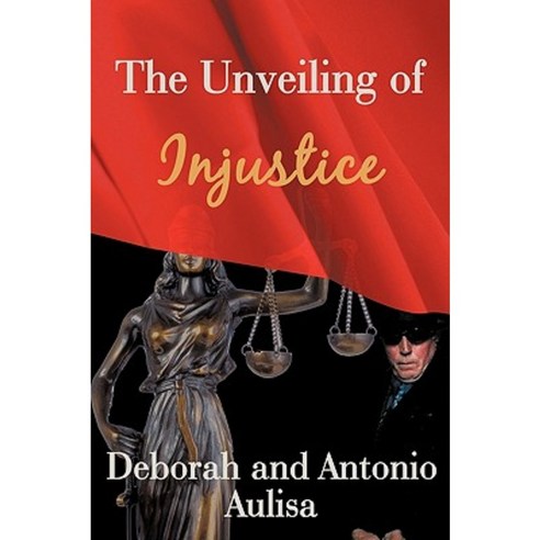 The Unveiling of Injustice Paperback, iUniverse
