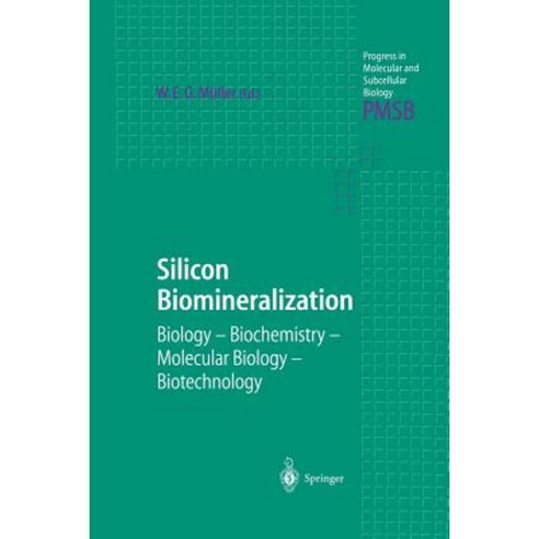 Silicon Biomineralization: Biology -- Biochemistry -- Molecular Biology -- Biotechnology Paperback, Springer