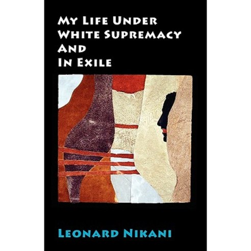 My Life Under White Supremacy and in Exile Paperback, IMG Publications