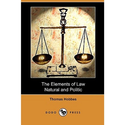 The Elements of Law Natural and Politic (Dodo Press) Paperback, Dodo Press