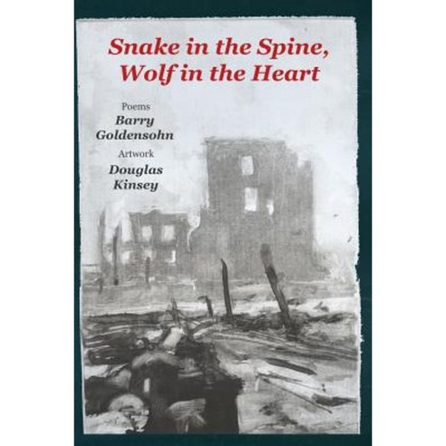 Snake in the Spine Wolf in the Heart: Poems Paperback, Fomite