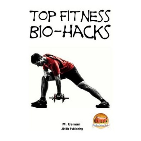 Top Fitness Bio-Hacks Paperback, Createspace
