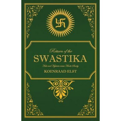 Return of the Swastika: Hate and Hysteria Versus Hindu Sanity Paperback, Arktos Media Ltd