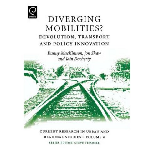 Diverging Mobilities?: Devolution Transport and Policy Innovation Hardcover, Elsevier Science Publishing Company