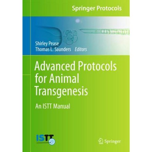 Advanced Protocols for Animal Transgenesis: An Istt Manual Hardcover, Springer