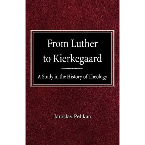 From Luther to Kierkegaard: A Study in the History of Theology Paperback, Concordia Publishing House