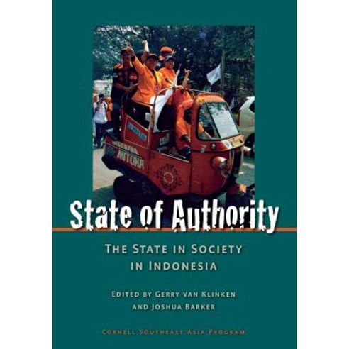 State of Authority: State in Society in Indonesia Paperback, Southeast Asia Program Publications