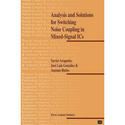 Analysis and Solutions for Switching Noise Coupling in Mixed-Signal ICS Paperback, Springer