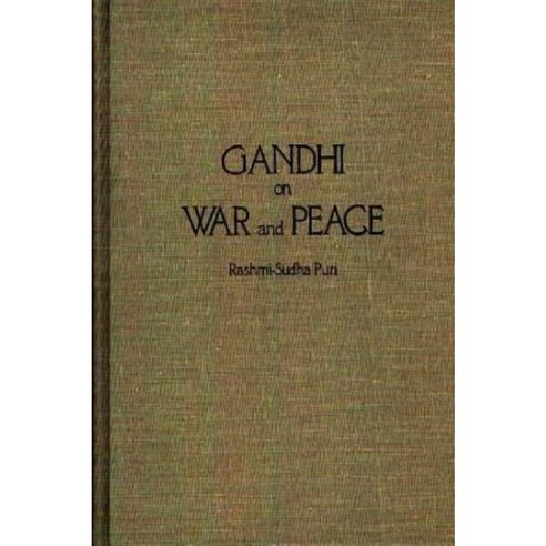 Gandhi on War and Peace Hardcover, Praeger