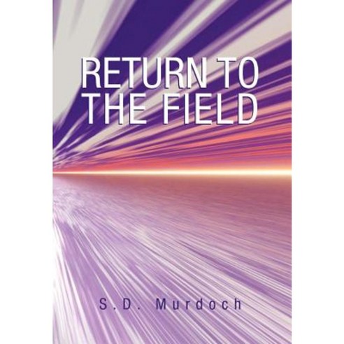 Return to the Field Hardcover, Xlibris Corporation