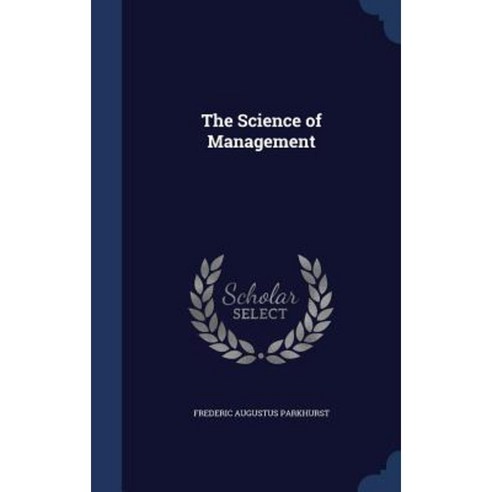 The Science of Management Hardcover, Sagwan Press