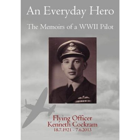 An Everyday Hero: The Memoirs of a WWII Pilot Paperback, Lulu.com