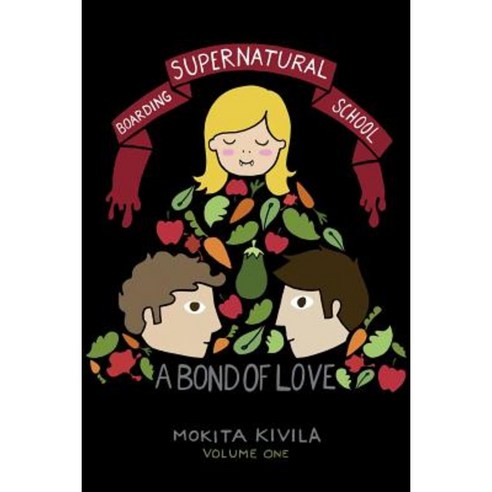 A Bond of Love: Supernatural Boarding School - Book 1 Paperback, Createspace
