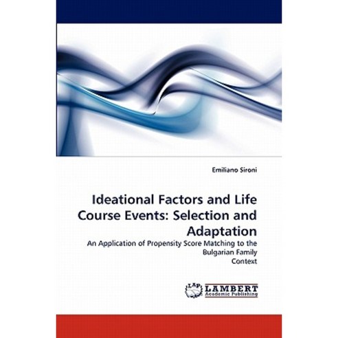 Ideational Factors and Life Course Events: Selection and Adaptation Paperback, LAP Lambert Academic Publishing