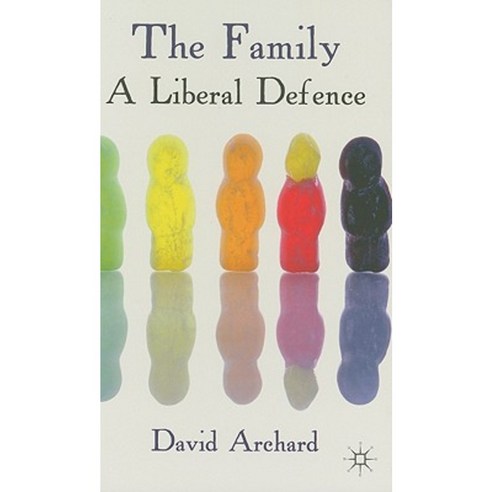 The Family: A Liberal Defence Hardcover, Palgrave MacMillan