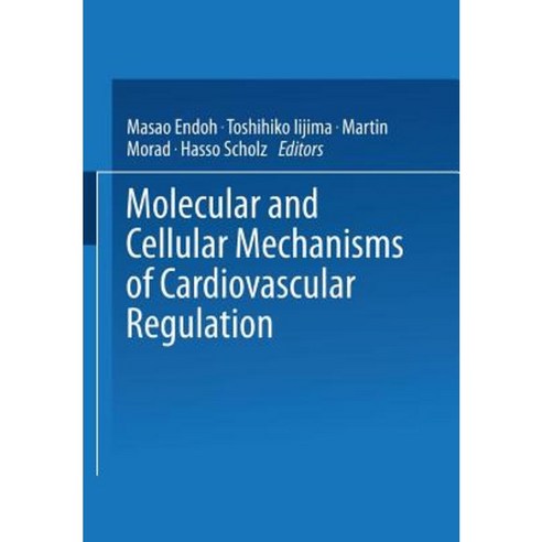 Molecular and Cellular Mechanisms of Cardiovascular Regulation Paperback, Springer