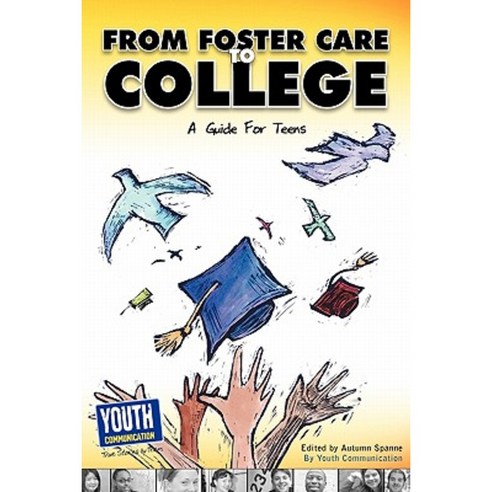 From Foster Care to College: A Guide for Teens Paperback, Youth Communication, New York Center