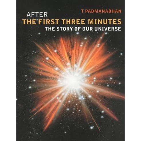 After the First Three Minutes: The Story of Our Universe Paperback, Cambridge University Press