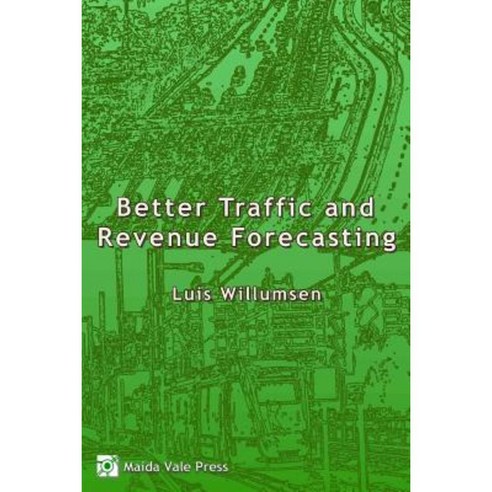 Better Traffic and Revenue Forecasting Paperback, Maida Vale Press