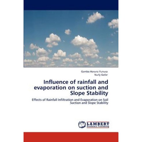 Influence of Rainfall and Evaporation on Suction and Slope Stability Paperback, LAP Lambert Academic Publishing