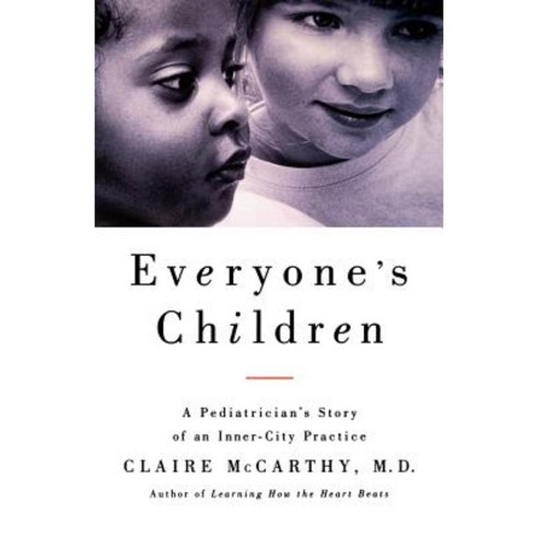 Everyone''s Child: A Pediatrician''s Story of an Inner-City Practice Paperback, Scribner Book Company