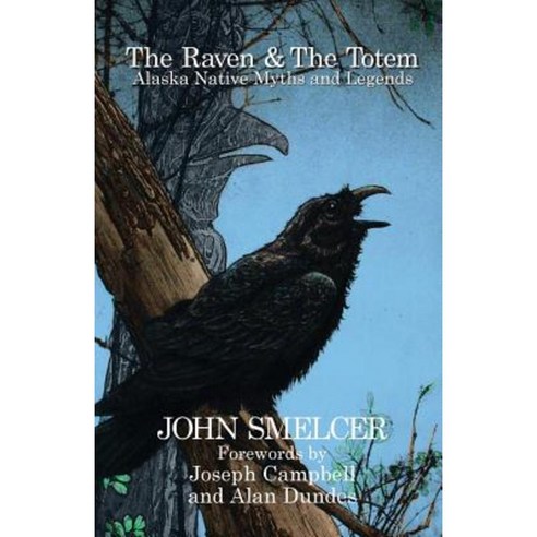 The Raven and the Totem: Alaska Native Myths and Legends Paperback, Naciketas Press