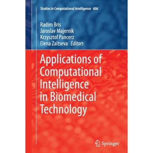 Applications of Computational Intelligence in Biomedical Technology Paperback, Springer