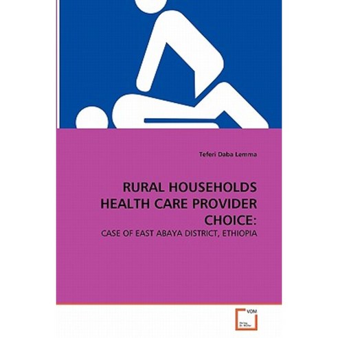 Rural Households Health Care Provider Choice Paperback, VDM Verlag