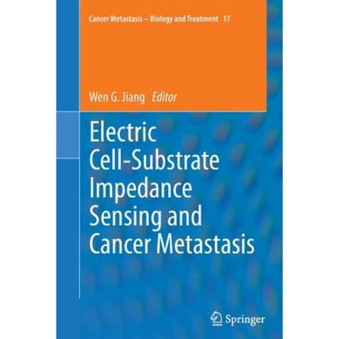 Electric Cell-Substrate Impedance Sensing and Cancer Metastasis Paperback, Springer