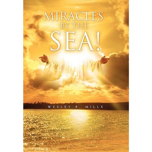 Miracles by the Sea! Hardcover, Xlibris Corporation