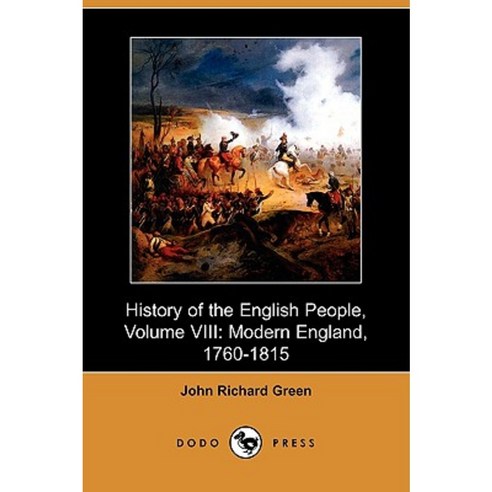History of the English People Volume VIII: Modern England 1760-1815 (Dodo Press) Paperback, Dodo Press