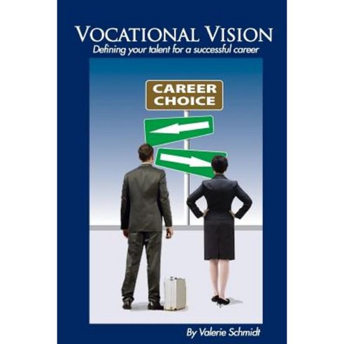 Vocational Vision: Defining Your Talent for a Successful Career Paperback, Lulu.com