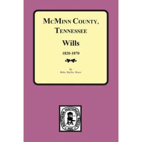 McMinn County Tennessee Wills & Estate Records 1820-1870 Paperback, Southern Historical Press, Inc.