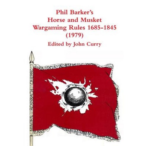 Phil Barker''s Napoleonic Wargaming Rules 1685-1845 (1979) Paperback, Lulu.com