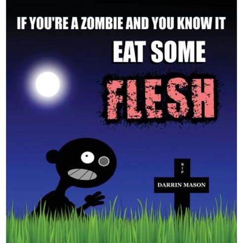 If You''re a Zombie and You Know It Eat Some Flesh Hardcover, Black Diamond Books