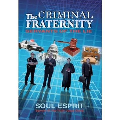 The Criminal Fraternity: Servants of the Lie Hardcover, Ngp