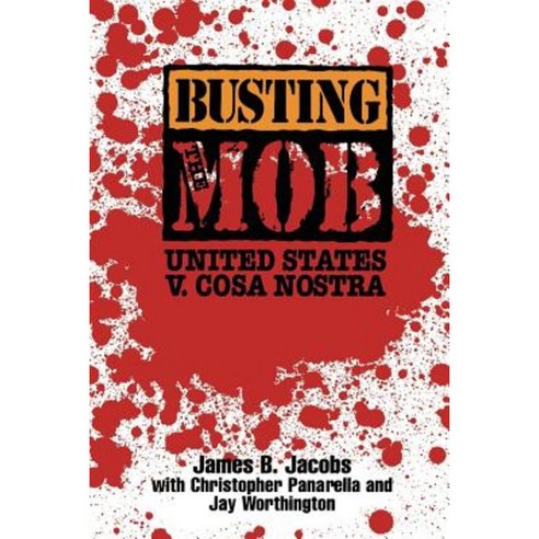 Busting the Mob: The United States V. Cosa Nostra Paperback, New York University Press
